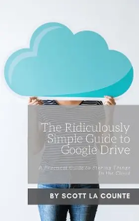 La Counte |  The Ridiculously Simple Guide to Google Drive | eBook | Sack Fachmedien