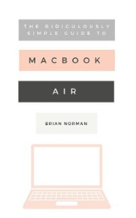 Norman |  The Ridiculously Simple Guide to the New MacBook Air | eBook | Sack Fachmedien