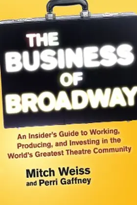 Weiss / Gaffney |  The Business of Broadway | eBook | Sack Fachmedien