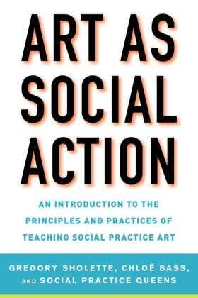 Sholette / Bass |  Art as Social Action | Buch |  Sack Fachmedien