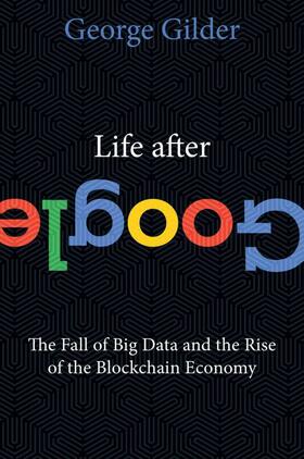 Gilder |  Life After Google | Buch |  Sack Fachmedien