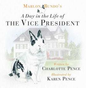 Pence |  Marlon Bundo's Day in the Life of the Vice President | Buch |  Sack Fachmedien