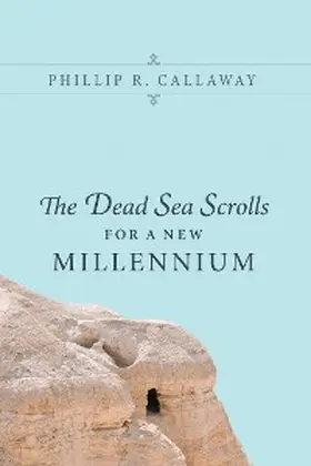 Callaway |  The Dead Sea Scrolls for a New Millennium | eBook | Sack Fachmedien