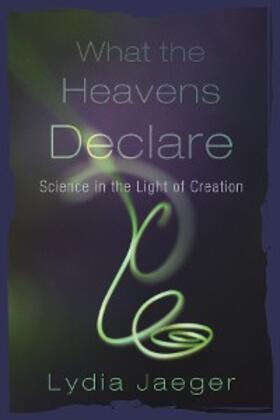 Jaeger |  What the Heavens Declare | eBook | Sack Fachmedien