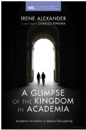 Alexander |  A Glimpse of the Kingdom in Academia | eBook | Sack Fachmedien