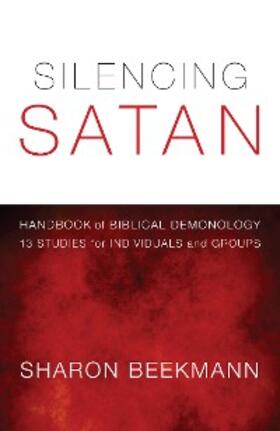 Beekmann |  Silencing Satan: 13 Studies for Individuals and Groups | eBook | Sack Fachmedien