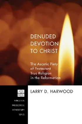 Harwood |  Denuded Devotion to Christ | eBook | Sack Fachmedien