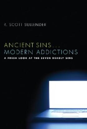 Sullender |  Ancient Sins . . . Modern Addictions | eBook | Sack Fachmedien