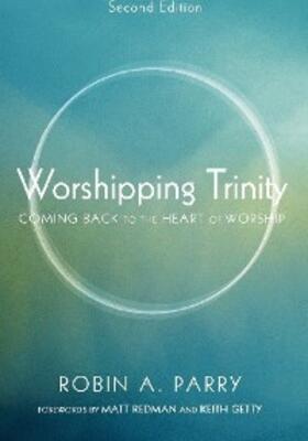 Parry |  Worshipping Trinity, Second Edition | eBook | Sack Fachmedien