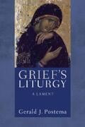 Postema |  Grief’s Liturgy | eBook | Sack Fachmedien