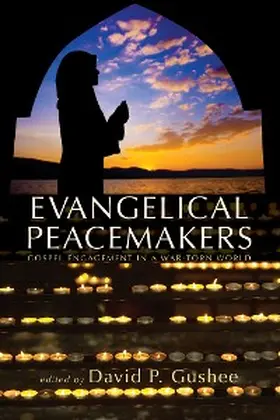 Gushee |  Evangelical Peacemakers | eBook | Sack Fachmedien