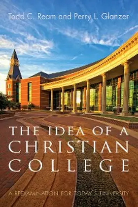 Ream / Glanzer |  The Idea of a Christian College | eBook | Sack Fachmedien