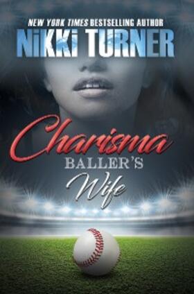 Turner |  Charisma: Baller's Wife | eBook | Sack Fachmedien