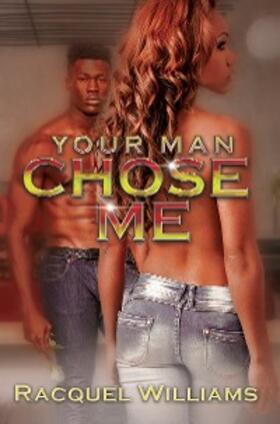 Williams |  Your Man Chose Me | eBook | Sack Fachmedien
