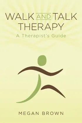 Brown |  Walk and Talk Therapy: A Therapist's Guide | eBook | Sack Fachmedien