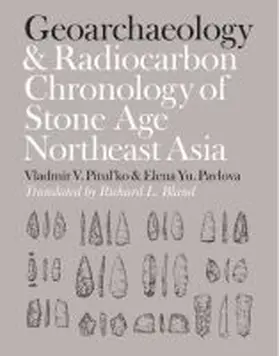 Pitul'Ko |  Geoarchaeology and Radiocarbon Chronology of Stone Age Northeast Asia | Buch |  Sack Fachmedien