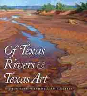 Sansom / Reaves |  Of Texas Rivers & Texas Art | Buch |  Sack Fachmedien