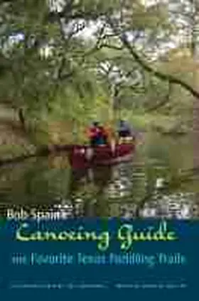  Bob Spain's Canoeing Guide and Favorite Texas Paddling Trails | Buch |  Sack Fachmedien