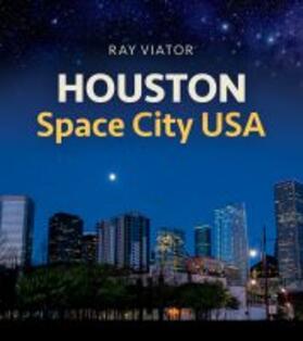 Viator |  Houston, Space City Usa, Volume 20 | Buch |  Sack Fachmedien