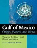 Bianchi |  Gulf of Mexico Origin, Waters, and Biota: Volume 5, Chemical Oceanography | Buch |  Sack Fachmedien
