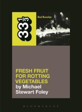 Foley | Dead Kennedys' Fresh Fruit for Rotting Vegetables | Buch | 978-1-62356-730-9 | www.sack.de