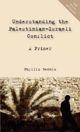 Bennis |  Understanding the Palestinian-Israeli Conflict | eBook | Sack Fachmedien
