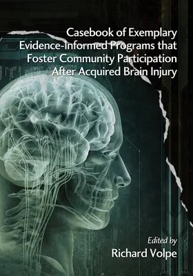 Volpe |  Casebook of Exemplary Evidence-Informed Programs that Foster Community Participation After Acquired Brain Injury | eBook | Sack Fachmedien