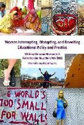 Women Interrupting, Disrupting, and Revolutionizing Educational Policy and Practice | Buch |  Sack Fachmedien