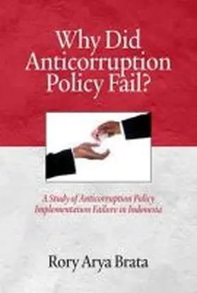  Why Did Anticorruption Policy Fail? a Study of Anticorruption Policy Implementation Failure in Indonesia | Buch |  Sack Fachmedien