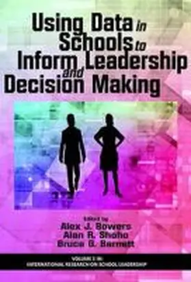 Bowers / Shoho / Barnett |  Using Data in Schools to Inform Leadership and Decision Making (HC) | Buch |  Sack Fachmedien