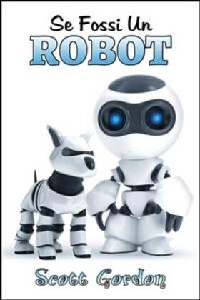 Gordon |  Se Fossi Un Robot | eBook | Sack Fachmedien