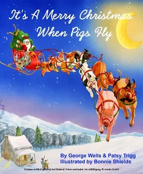 Wells |  It's a Merry Christmas When Pigs Fly | eBook | Sack Fachmedien