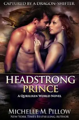 Pillow |  Headstrong Prince: A Qurilixen World Novel (Captured by a Dragon-Shifter, #6) | eBook | Sack Fachmedien