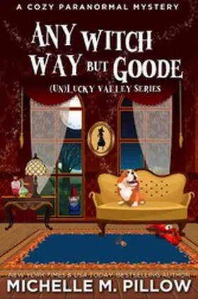 Pillow |  Any Witch Way But Goode: A Cozy Paranormal Mystery ((Un)Lucky Valley, #2) | eBook | Sack Fachmedien