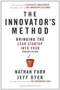 Furr / Dyer |  The Innovator's Method: Bringing the Lean Start-Up Into Your Organization | Buch |  Sack Fachmedien