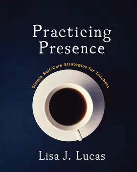 Lucas |  Practicing Presence | Buch |  Sack Fachmedien