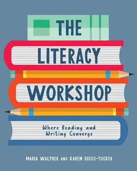 Walther / Biggs-Tucker |  Literacy Workshop | Buch |  Sack Fachmedien