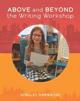 Harwayne |  Above and Beyond the Writing Workshop | Buch |  Sack Fachmedien