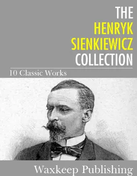 Sienkiewicz |  The Henryk Sienkiewicz Collection | eBook | Sack Fachmedien
