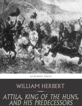 Herbert |  Attila, King of the Huns, and His Predecessors | eBook | Sack Fachmedien