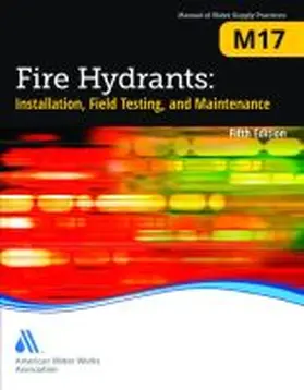  M17 Fire Hydrants: Installation, Field Testing, and Maintenance, Fifth Edition | Buch |  Sack Fachmedien