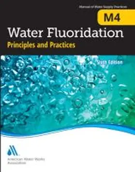  M4 Water Fluoridation Principles & Practices, Sixth Edition | Buch |  Sack Fachmedien