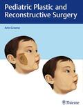 Greene |  Pediatric Plastic and Reconstructive Surgery | eBook | Sack Fachmedien