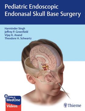 Singh / Greenfield / Anand | Pediatric Endoscopic Endonasal Skull Base Surgery | Medienkombination | 978-1-62623-501-4 | sack.de