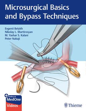 Belykh / Martirosyan / Kalani | Microsurgical Basics and Bypass Techniques | Buch | 978-1-62623-530-4 | sack.de