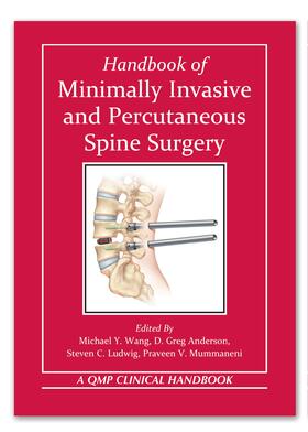 Wang / Anderson / Ludwig | Handbook of Minimally Invasive and Percutaneous Spine Surgery | Buch | 978-1-62623-588-5 | sack.de