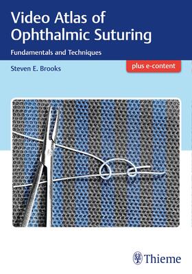Brooks | Video Atlas of Ophthalmic Suturing | Buch | 978-1-62623-716-2 | sack.de