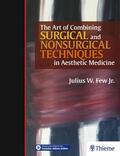 Few, Jr. / Jr. |  The Art of Combining Surgical and Nonsurgical Techniques in Aesthetic Medicine | eBook | Sack Fachmedien