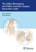 Rohrich / Ahmad |  The Dallas Rhinoplasty and Dallas Cosmetic Surgery Dissection Guide | Buch |  Sack Fachmedien