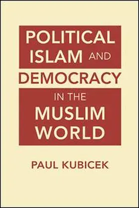 Kubicek |  Political Islam and Democracy in the Muslim World | Buch |  Sack Fachmedien